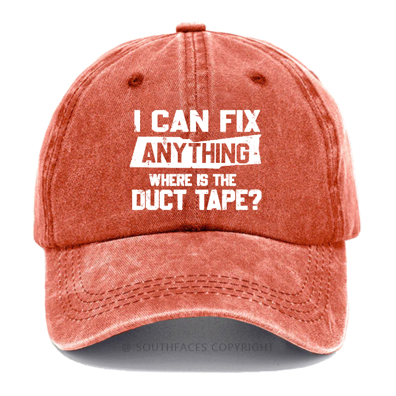 I Can Fix Anything Where Is The Duct Tape? Hat