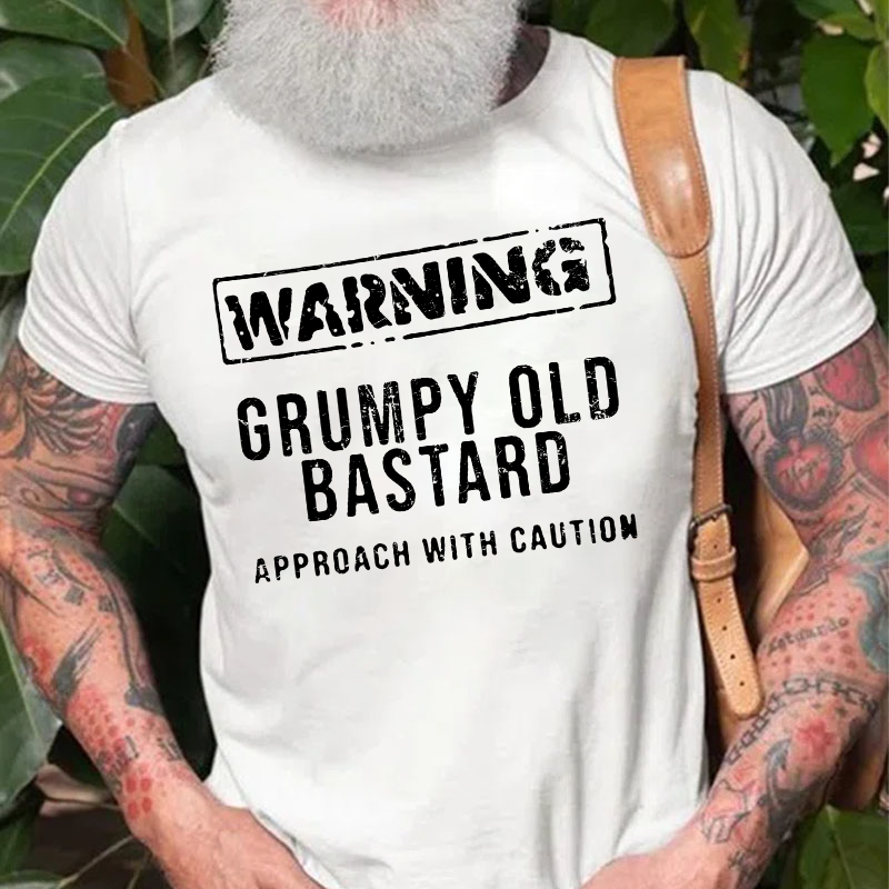 Warning Grumpy Old Bastard Approach With Caution T-shirt