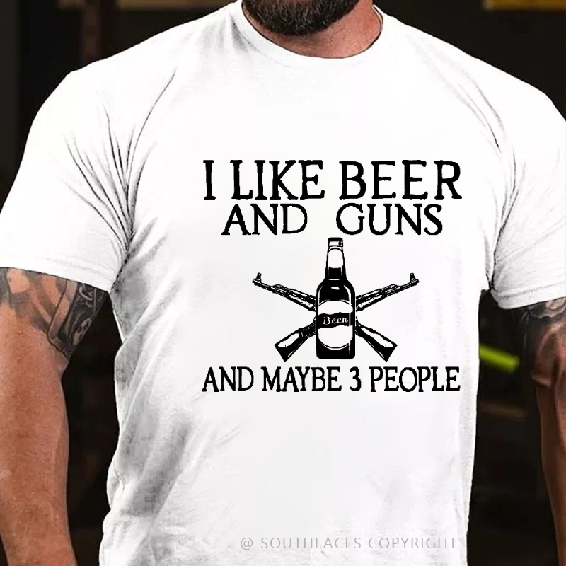I Like Beer And Guns And Maybe 3 People Funny Men's T-shirt