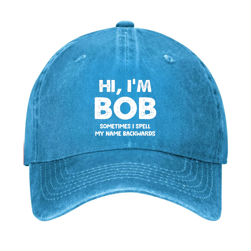 Hi I'm Bob Sometimes I Spell My Name Backwards Hat