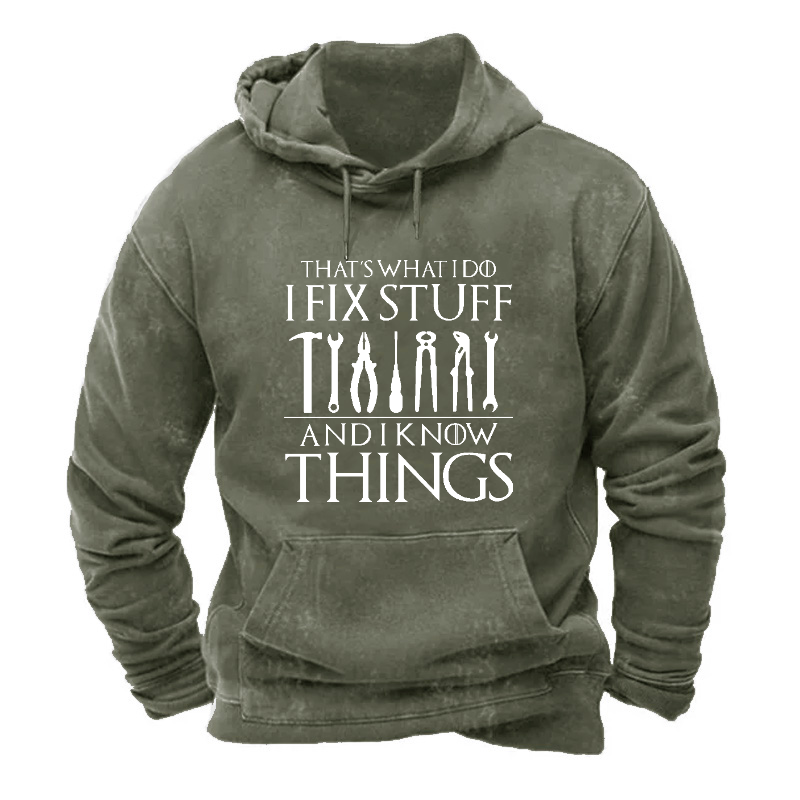 That's What I Do I Fix Stuff And Know Things Funny Men's Hoodie