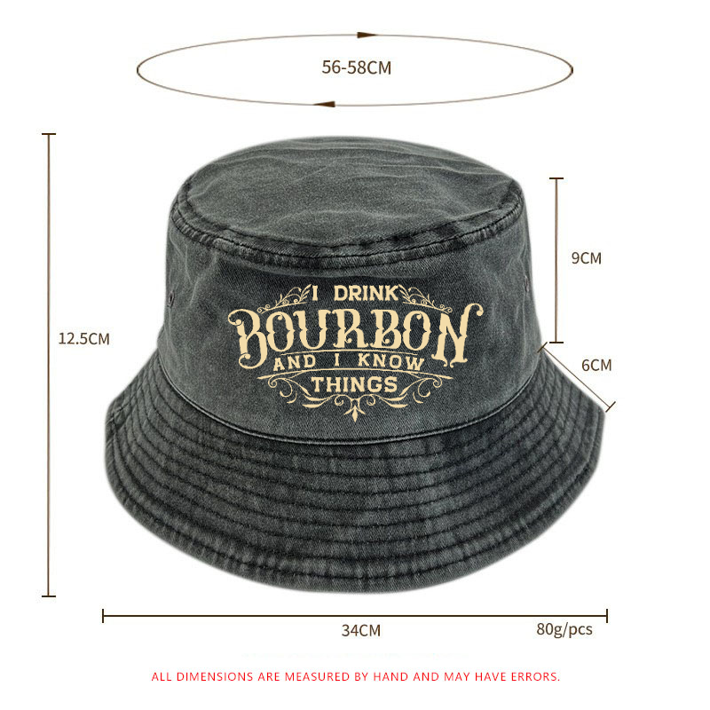 I Drink Bourbon And I Know Things Bucket Hat