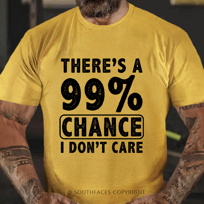 There's A 99% Chance I Don't Care Funny Print Men's T-shirt