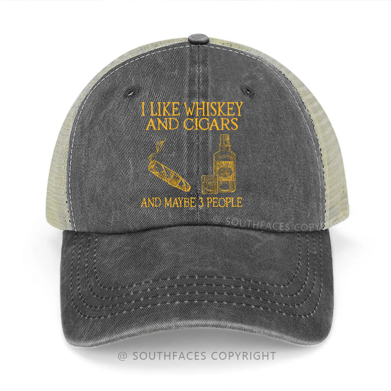 I Like Whiskey And Cigars And Maybe 3 People Print Trucker Cap