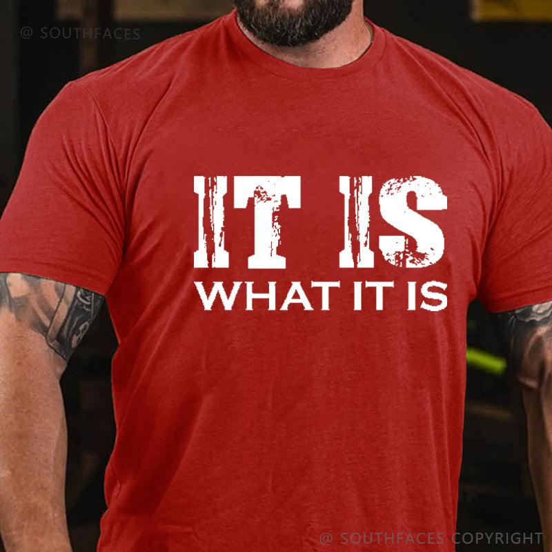It Is What It Is T-shirt
