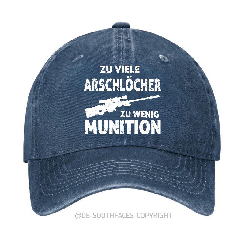 Zu viele Arschlöcher, zu wenig Munition Baseball Cap