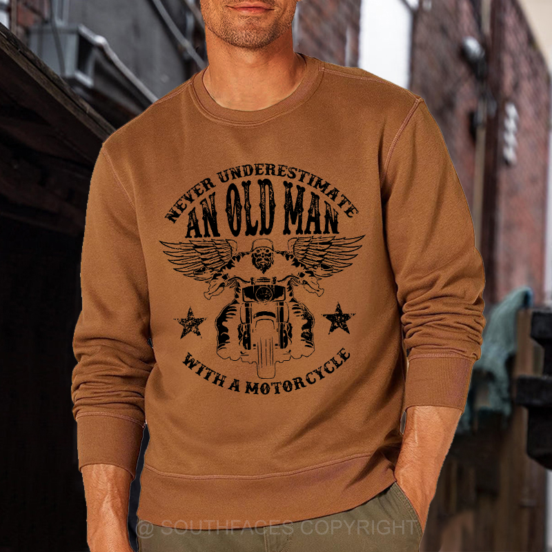 Never Underestimate An Old Man With A Motorcycle Sweatshirt