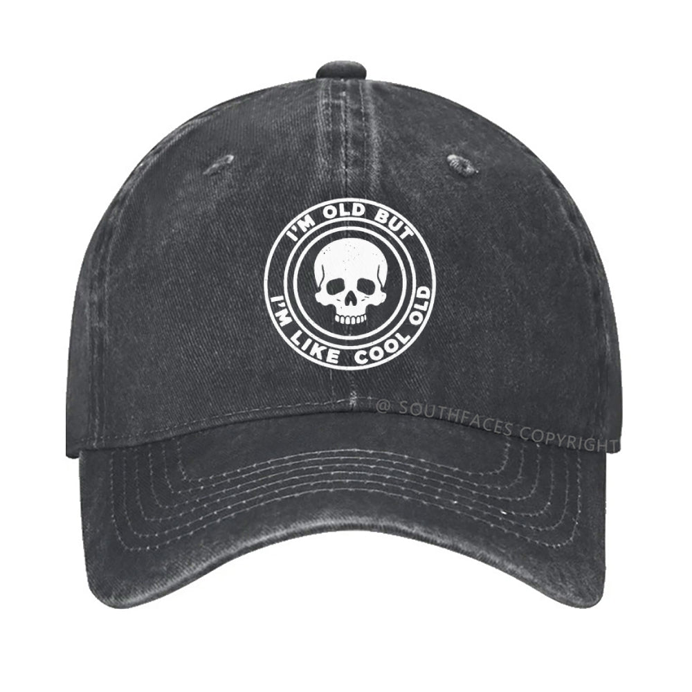 I'm Old But I'm Like Cool Old Hat