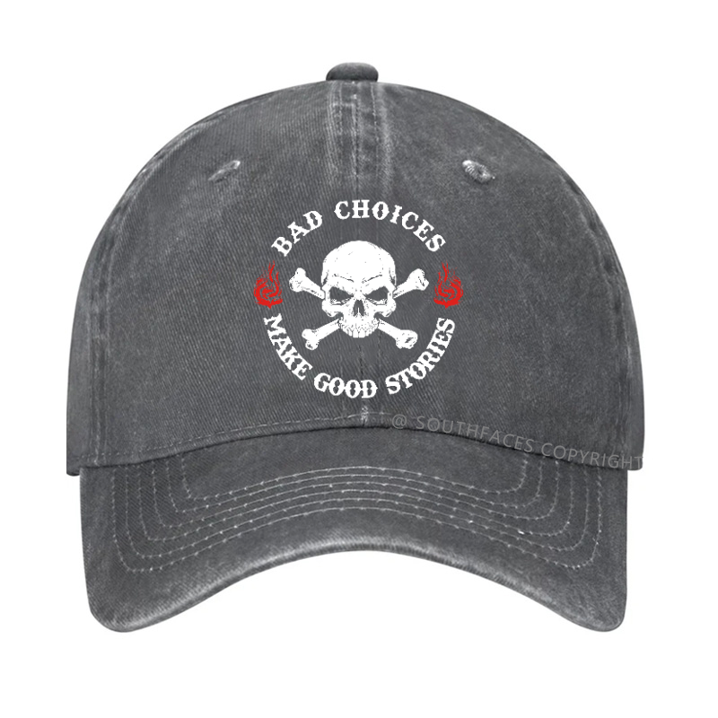 Bad Choices Make Good Stories Hat