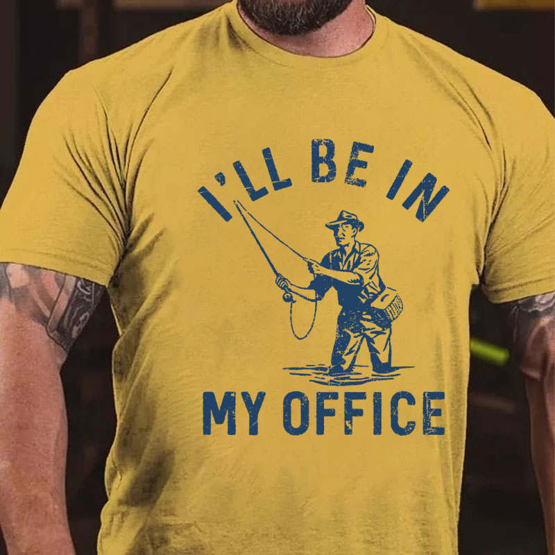 I'll Be in My Office Funny Fishing T-shirt
