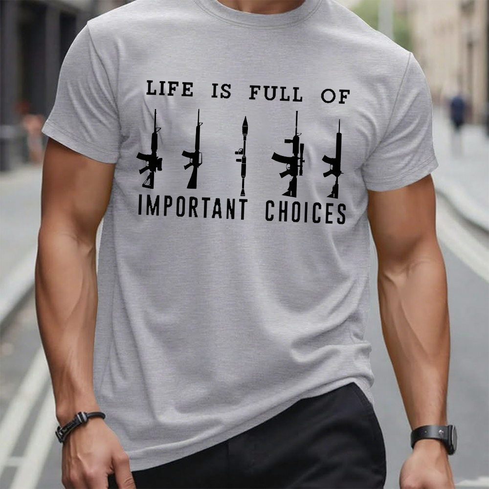 Life Is Full Of Important Choice Weapon Selection T-shirt