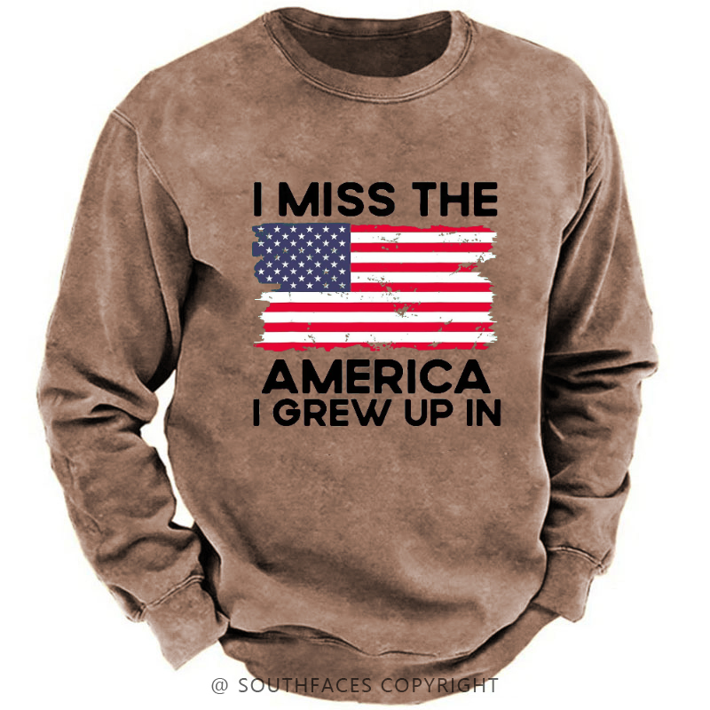 I Miss The America I Grew Up In USA Flag Sweatshirt