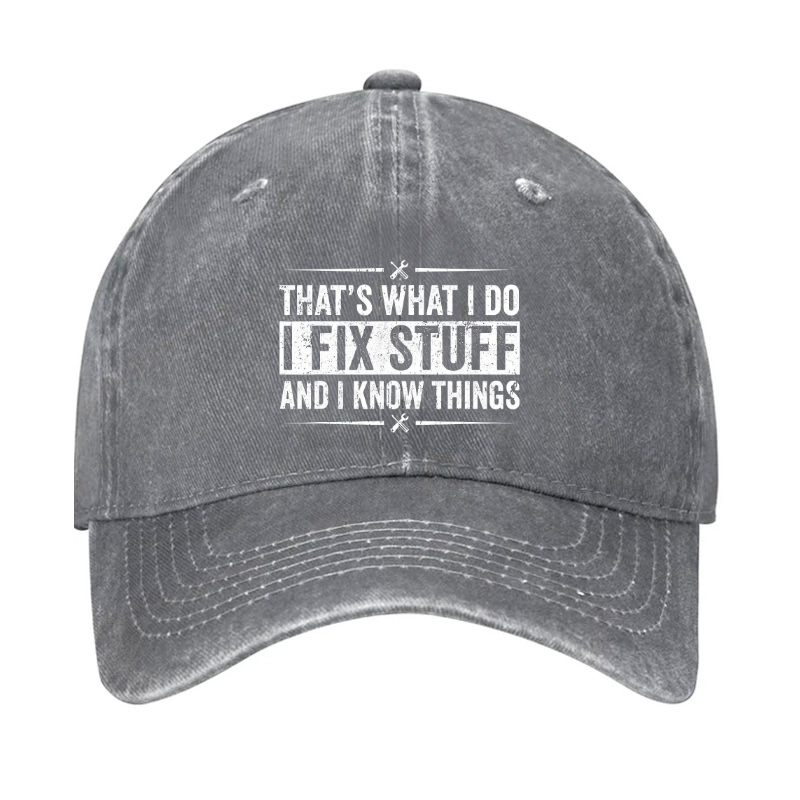 That's What I Do I Fix Stuff For Men Hat