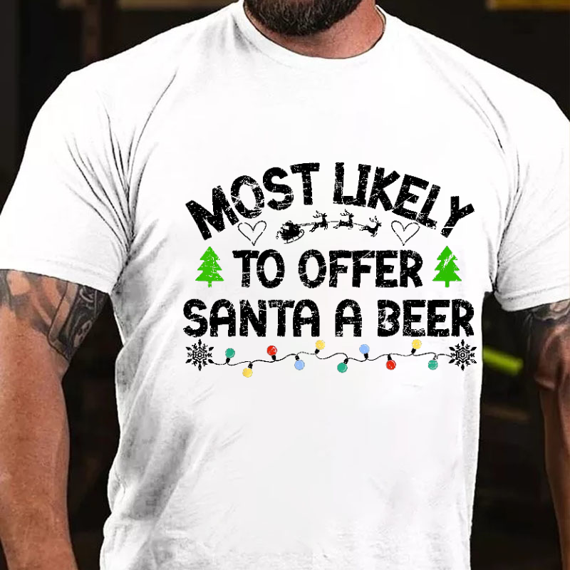 Most Likely To Offer Santa A Beer Funny Drinking Christmas T-shirt