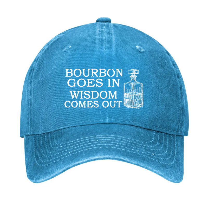 Bourbon Goes In Wisdom Comes Out Hat