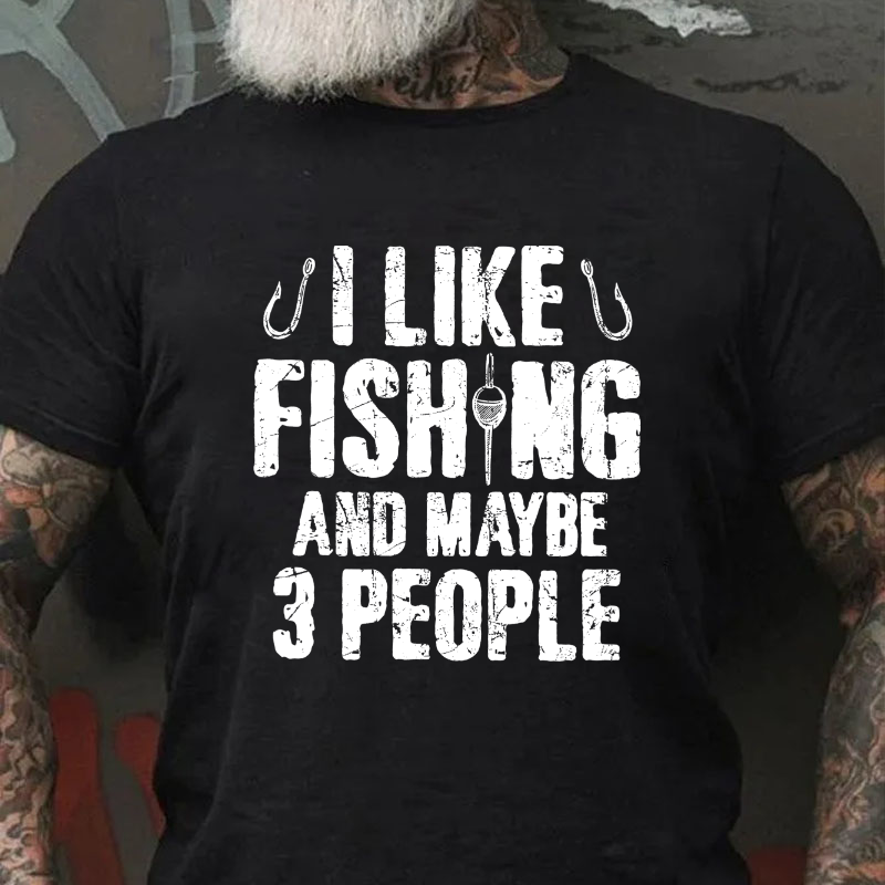I Like Fishing And Maybe 3 People Funny Fishing Men's T-shirt