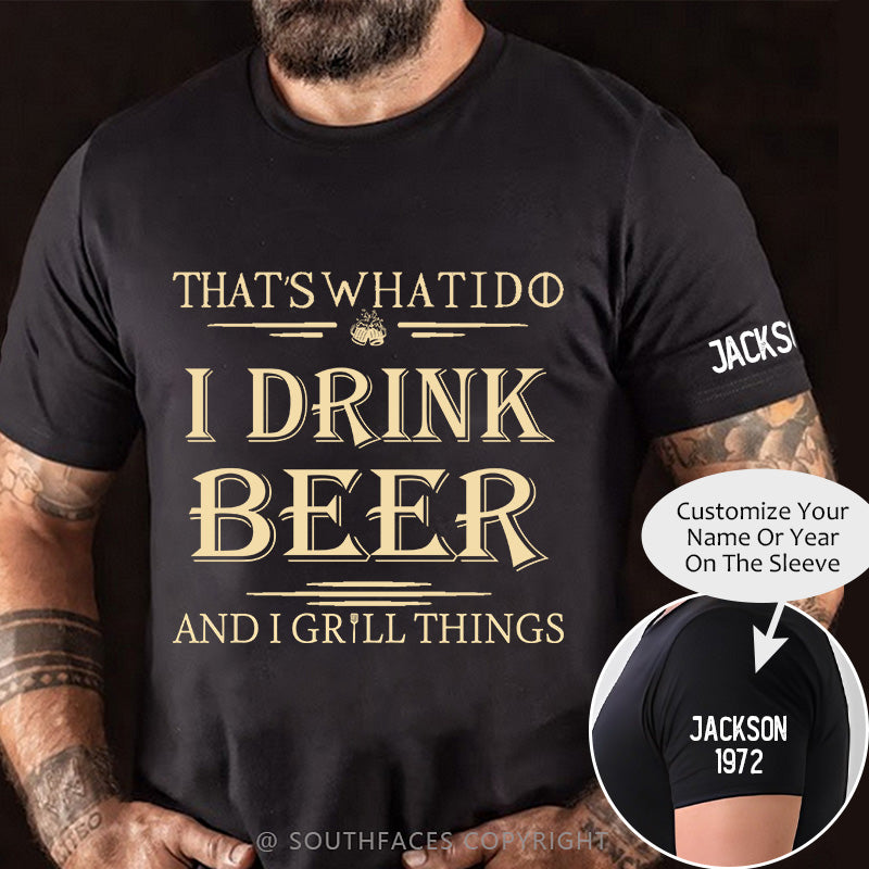 That's What I Do I Drink Beer And I Gill Things Print T-shirt