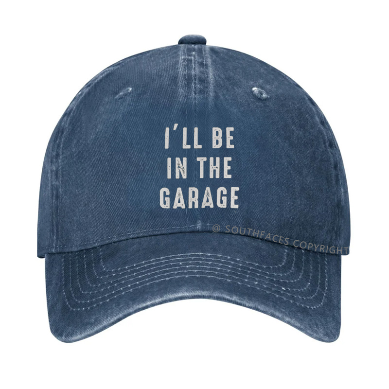 I'll be In The Garage Hat