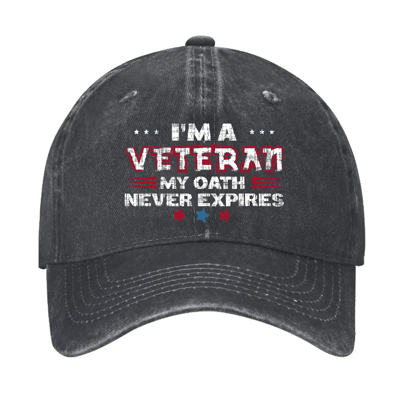 I'm A Veteran My Oath Never Expires Hat
