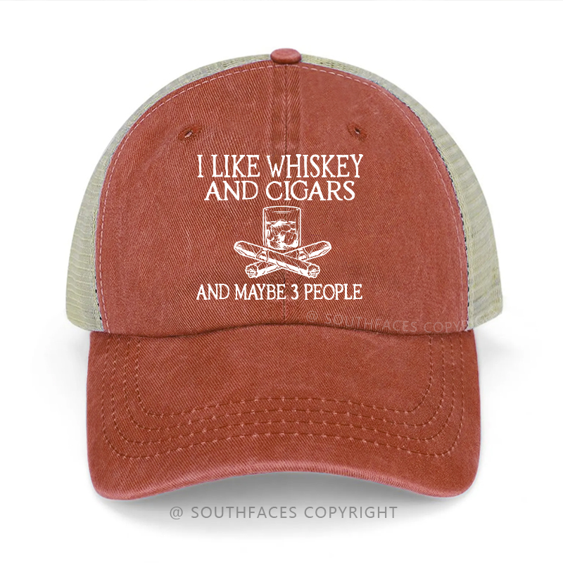 I like Whiskey And Cigars And Maybe 3 People Trucker Cap