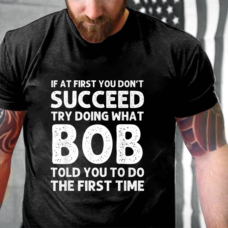 If At First You Don't Succeed T-shirt