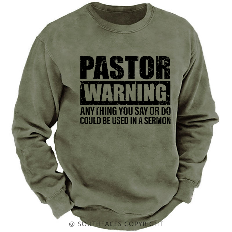 Pastor Warning Anything You Say Or Do Could Be Used In A Sermon Sweatshirt