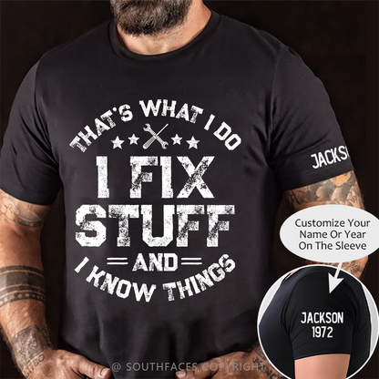 That's What I Do I Fix Stuff And I Know Things T-shirt