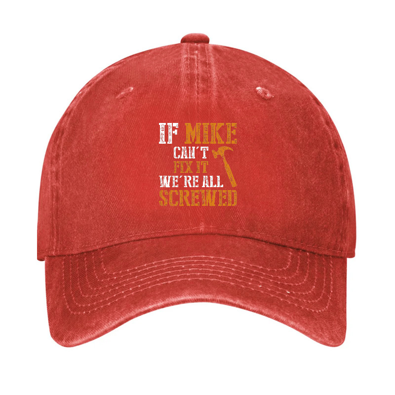 If Mike Can't Fix It We're All Screwed Hat