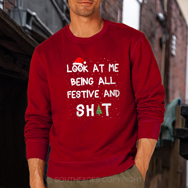 Look At Me Being All Festive And Shit Sweatshirt